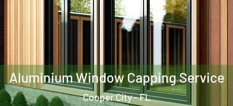  Aluminium Window Capping Service Cooper City - FL