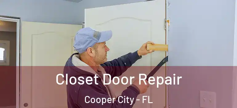  Closet Door Repair Cooper City - FL