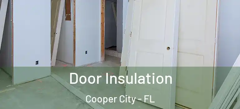  Door Insulation Cooper City - FL