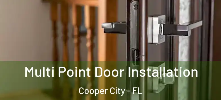  Multi Point Door Installation Cooper City - FL