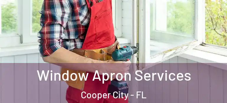  Window Apron Services Cooper City - FL
